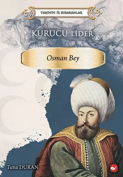 Tarihte İz Bırakanlar - Kurucu Lider - Osman Bey Fiyatı, Yorumları ve Özellikleri