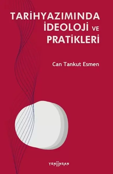 Tarihyazımında İdeoloji ve Pratikleri Fiyatı, Yorumları ve Özellikleri