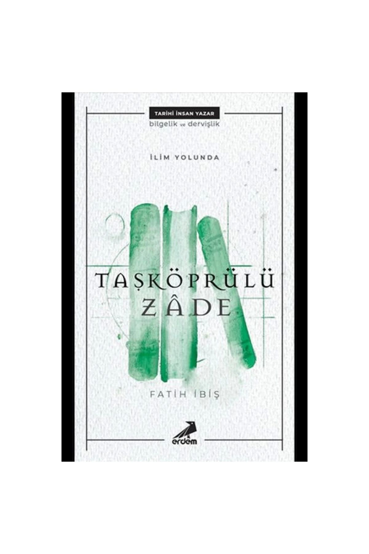 Taşköprülüzade - Ilim Yolunda