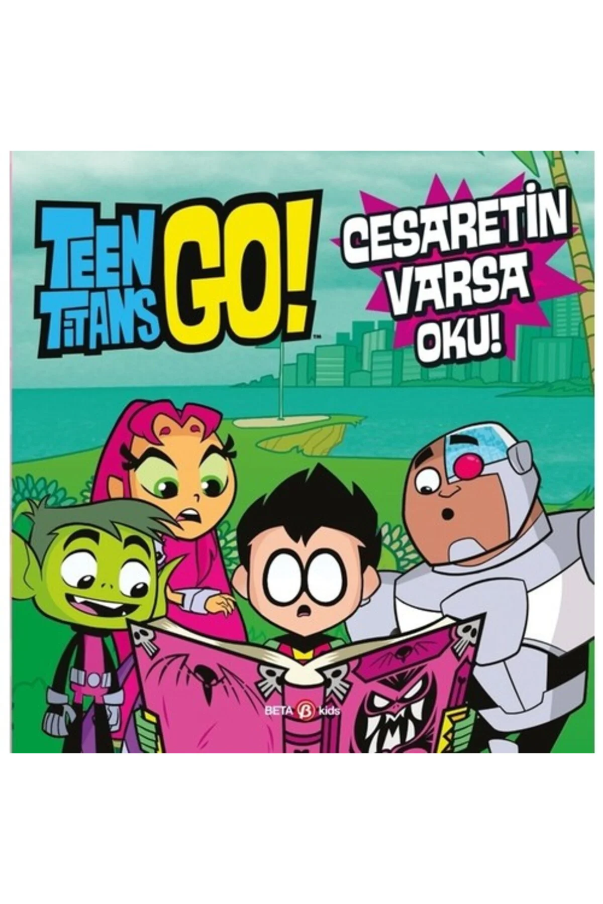 Teen Titans Go! Cesaretin Varsa Oku! Teen Titans Go! Cesaretin Varsa Oku!