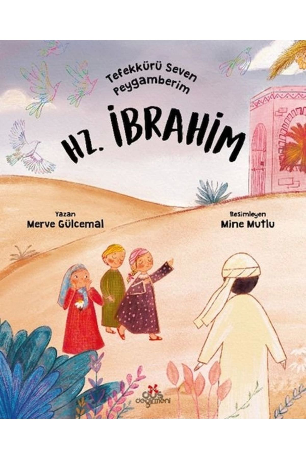 Düş Değirmeni Kitapliği Tefekkürü Seven Peygamberim – Hz. İbrahim