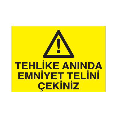 Tehlike Anında Emniyet Uyarı Levhası
