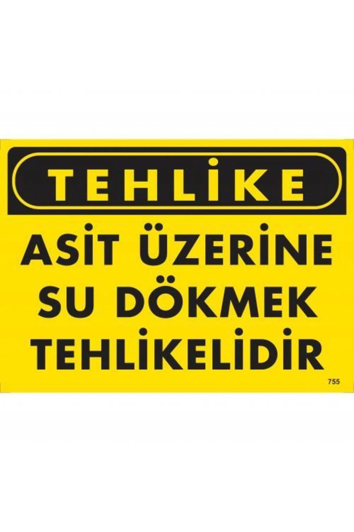 Tehlike Asit Üzerine Su Dökmek Tehlikelidir Uyarı Levhası 25x35 K Tehlike Asit Üzerine Su Dökmek Tehlikelidir Uyarı Levhası 25x35 K