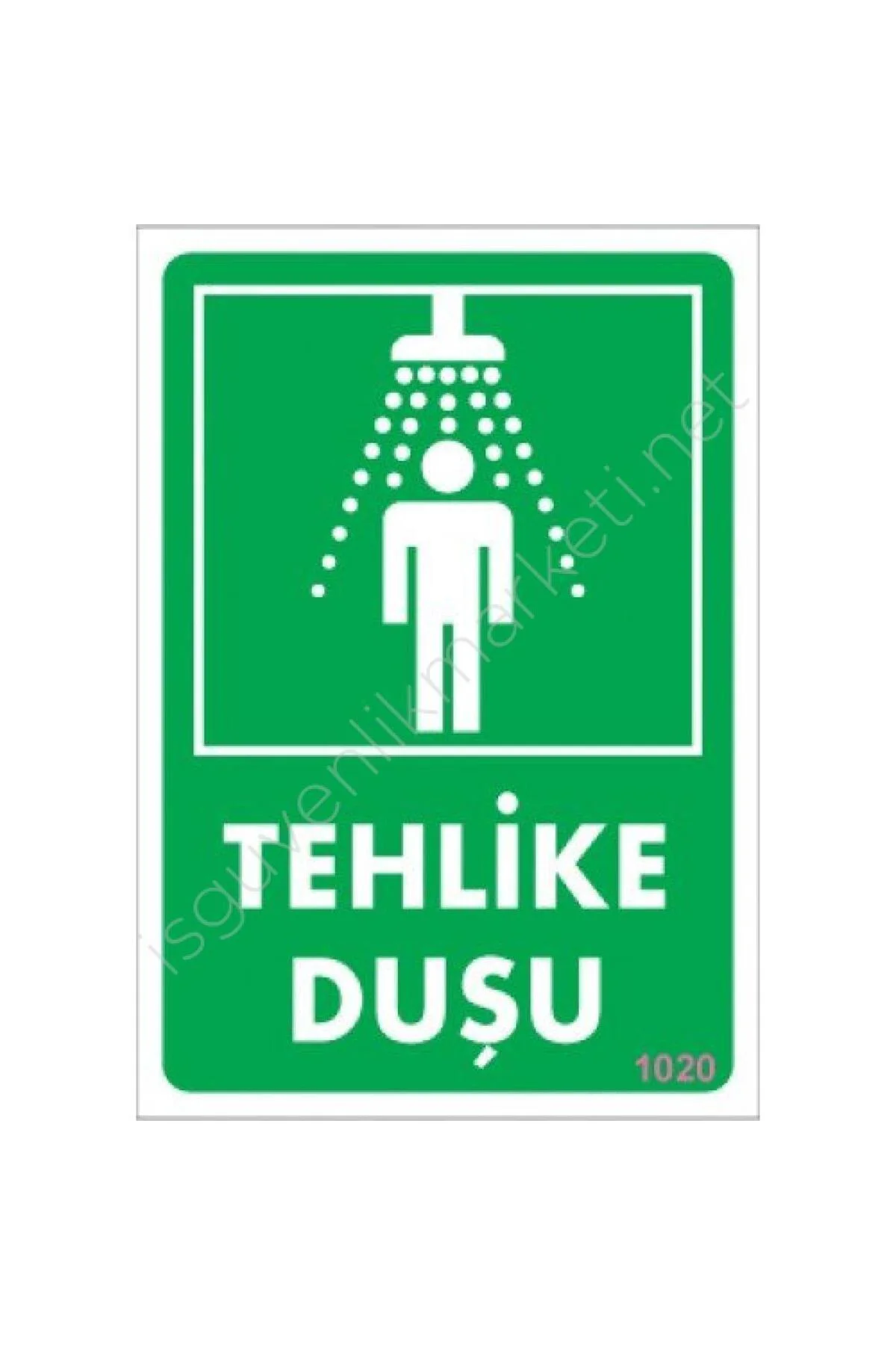 Tehlike Duşu Uyarı Levhası 17,5x25 KOD:1020