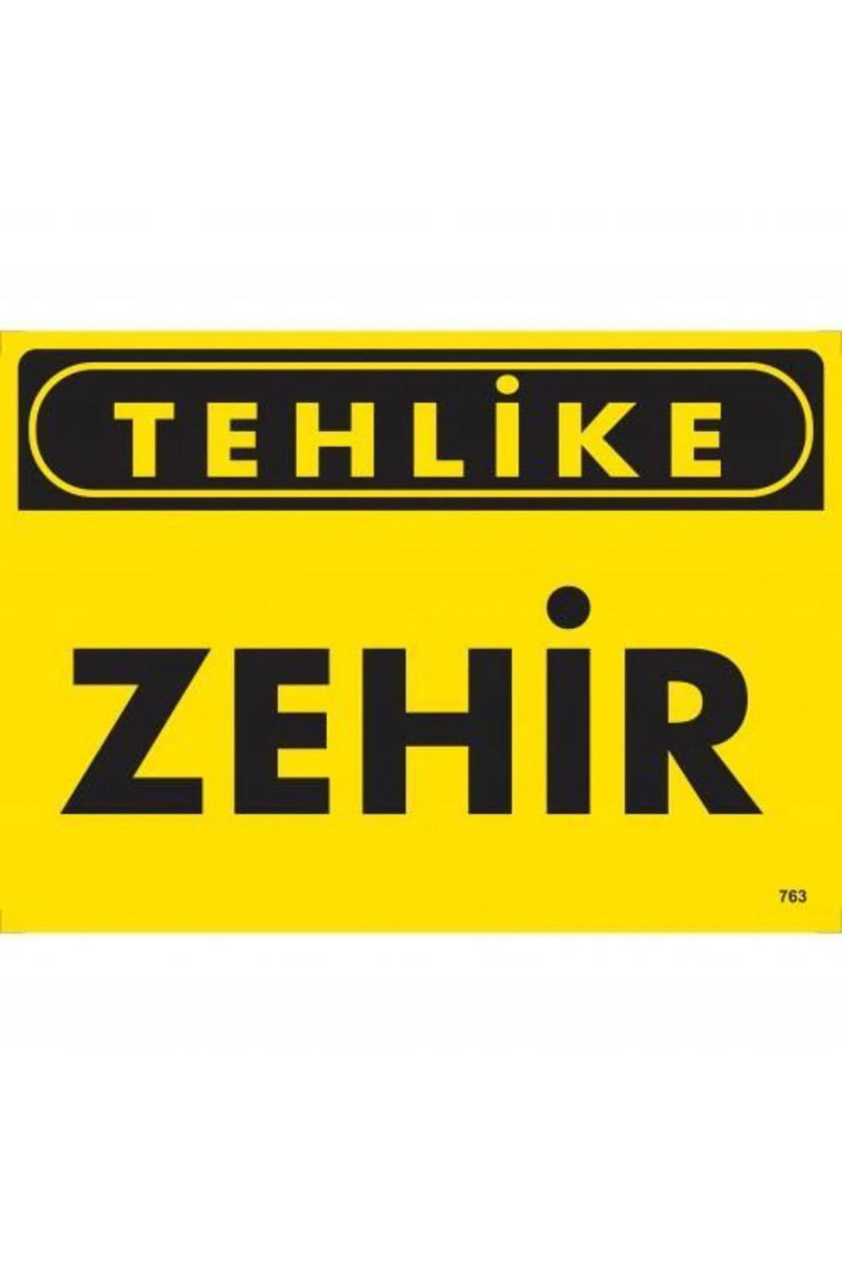 Tehlike Zehir Uyarı Levhası 25x35 KOD:763