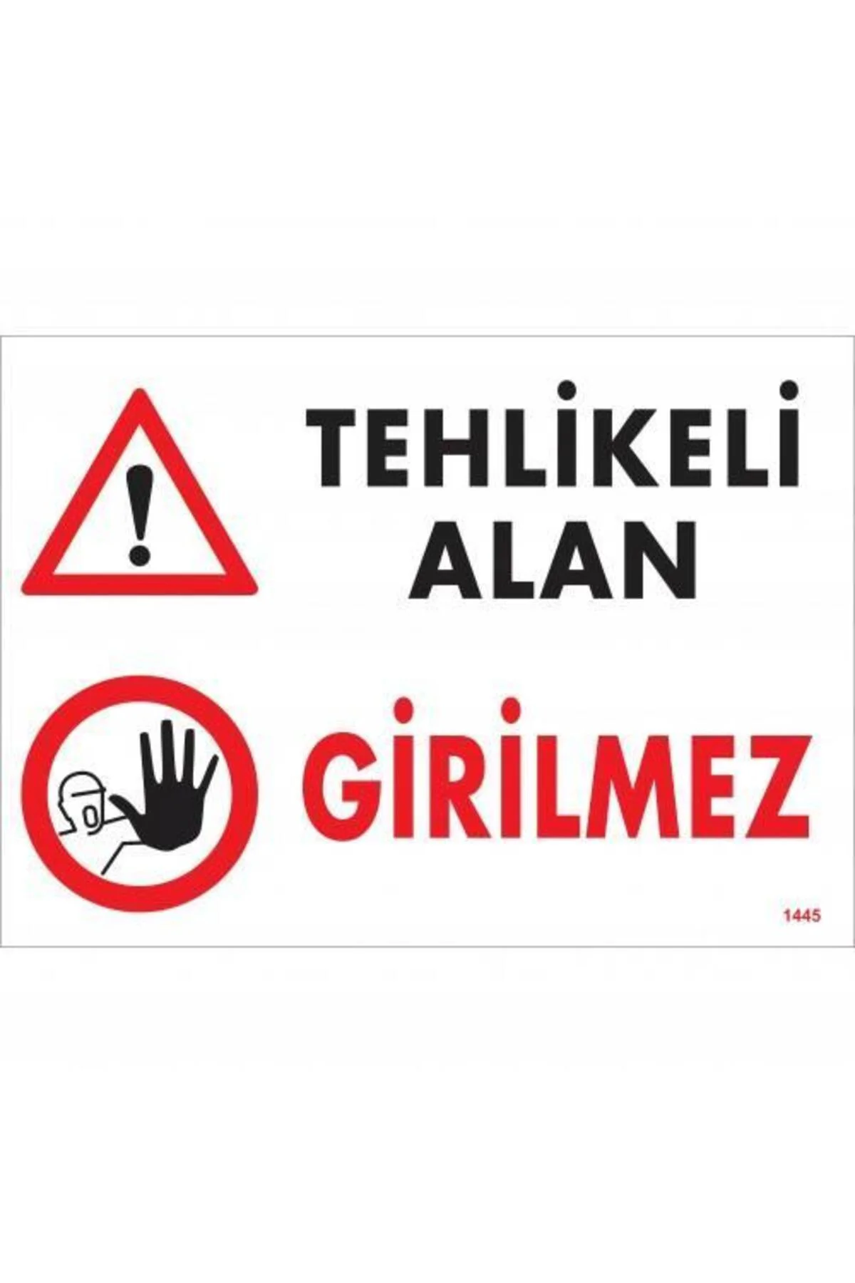 Tehlikeli Alan Girilmez Uyarı Levhası 25x35 KOD:1445