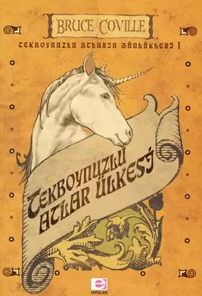 Tekboynuzlu Atlar Ülkesi / Tekboynuzlu Atların Günlükleri 1
