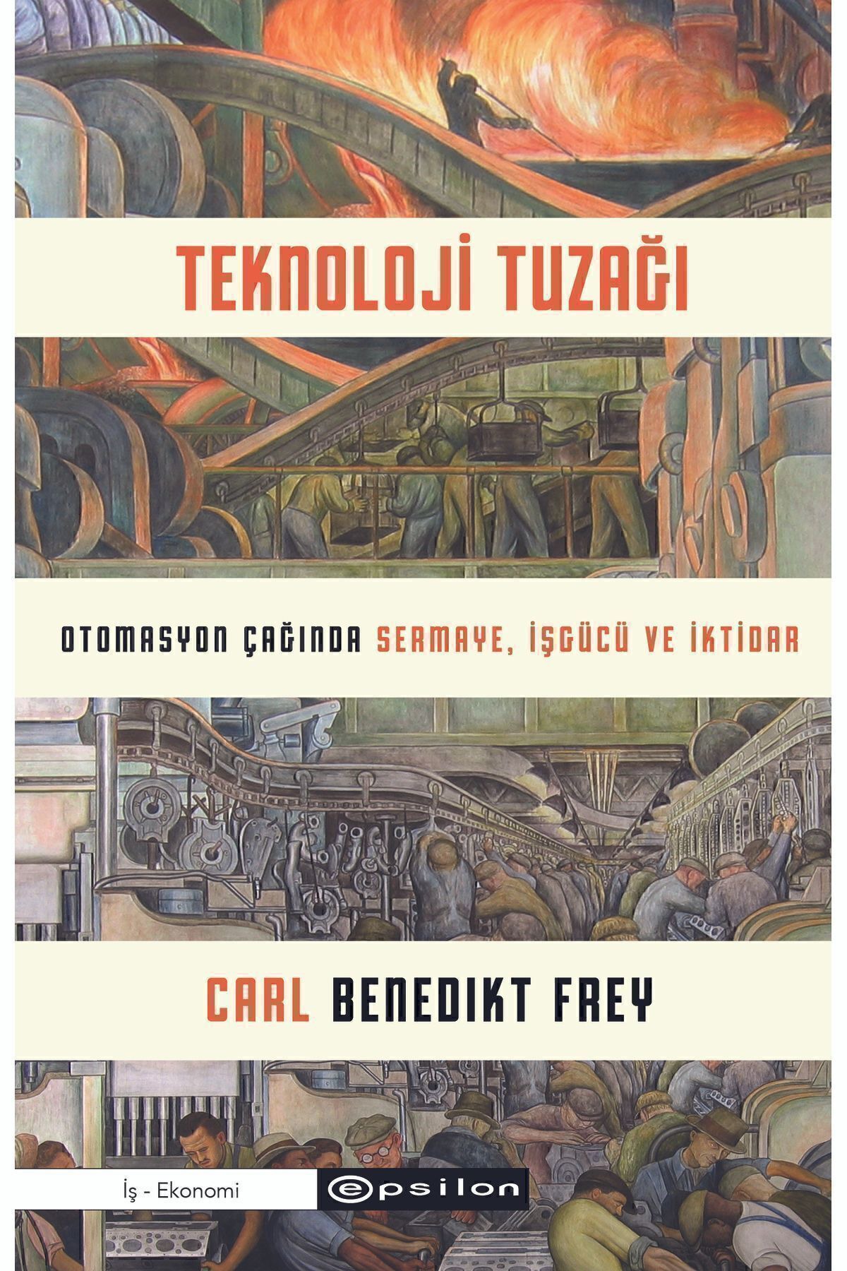 Epsilon Yayınevi Teknoloji Tuzağı Carl Benedikt Frey