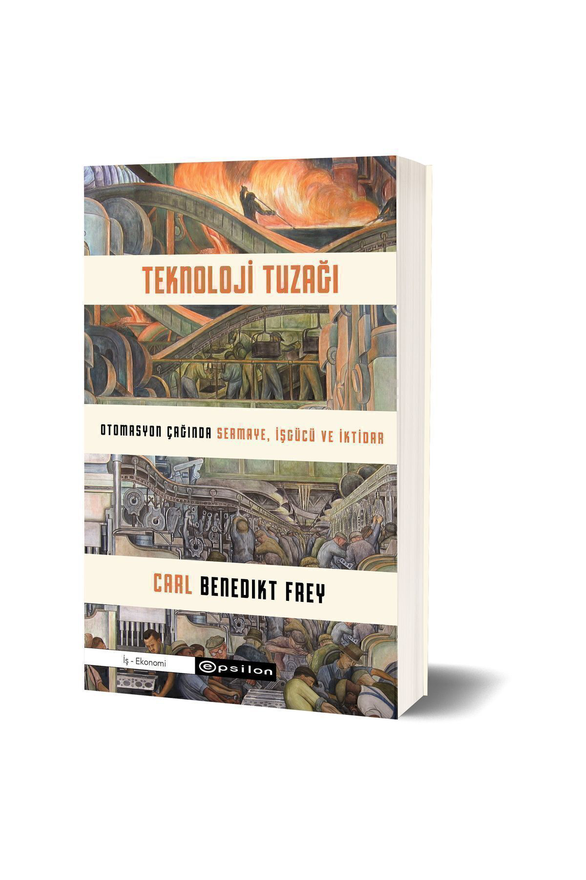 Epsilon Yayınevi Teknoloji Tuzağı Carl Benedikt Frey