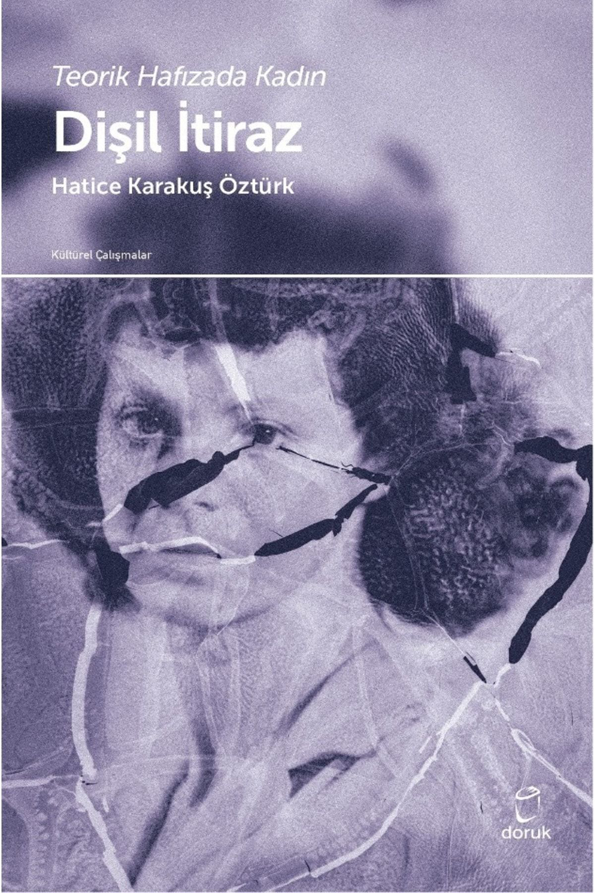 Doruk Yayinlari Teorik Hafizada Kadin - Dişil İtiraz / Hatice Karakuş Öztürk / Do