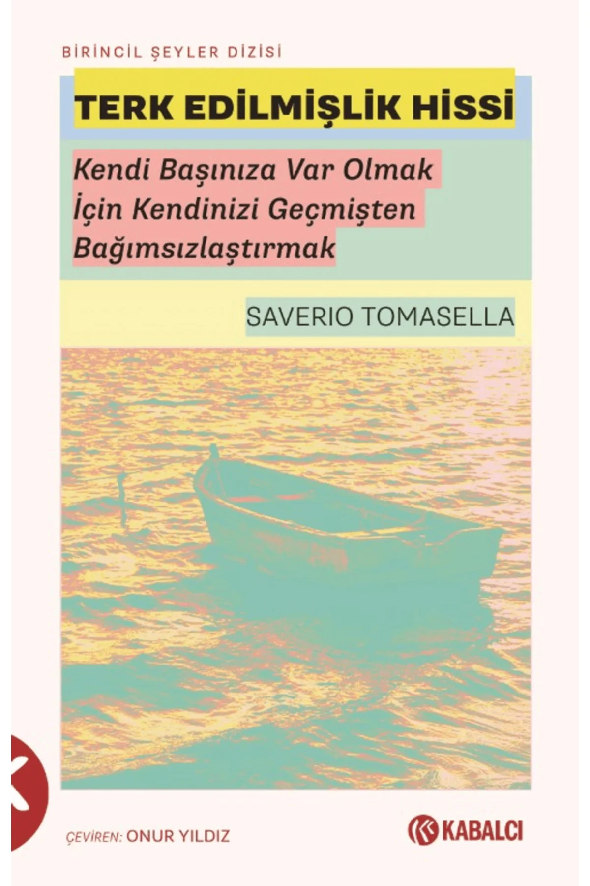 Terk Edilmişlik Hissi / Saverio Tomasella / - Doruk Yayınları / 9 Terk Edilmişlik Hissi / Saverio Tomasella / - Doruk Yayınları / 9