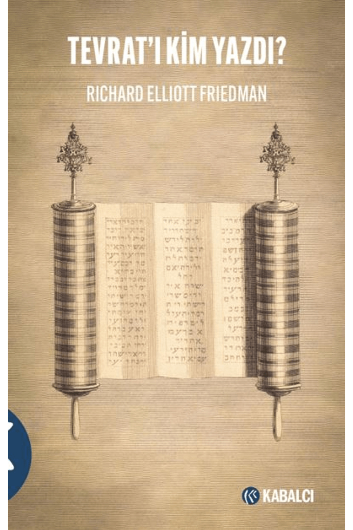 Tevrat'ı Kim Yazdı? / Richard Elliott Friedman / Kabalcı Yayınevi