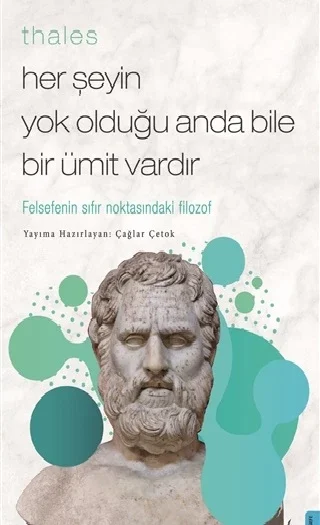 Thales  Her Şeyin Yok Olduğu Anda Bile Bir Ümit Vardır Fiyatı, Yorumları ve Özellikleri