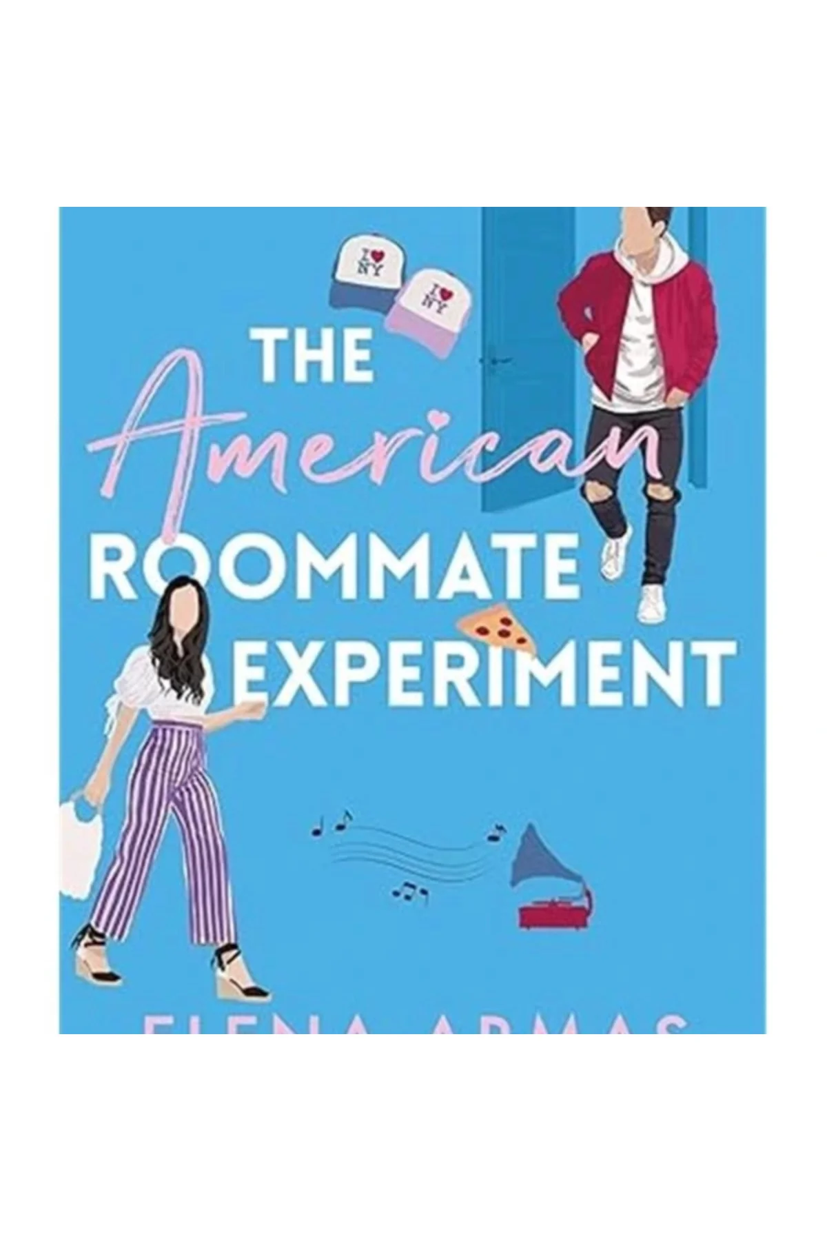The American Roommate Experiment From the bestselling author of The Spanish Love Deception