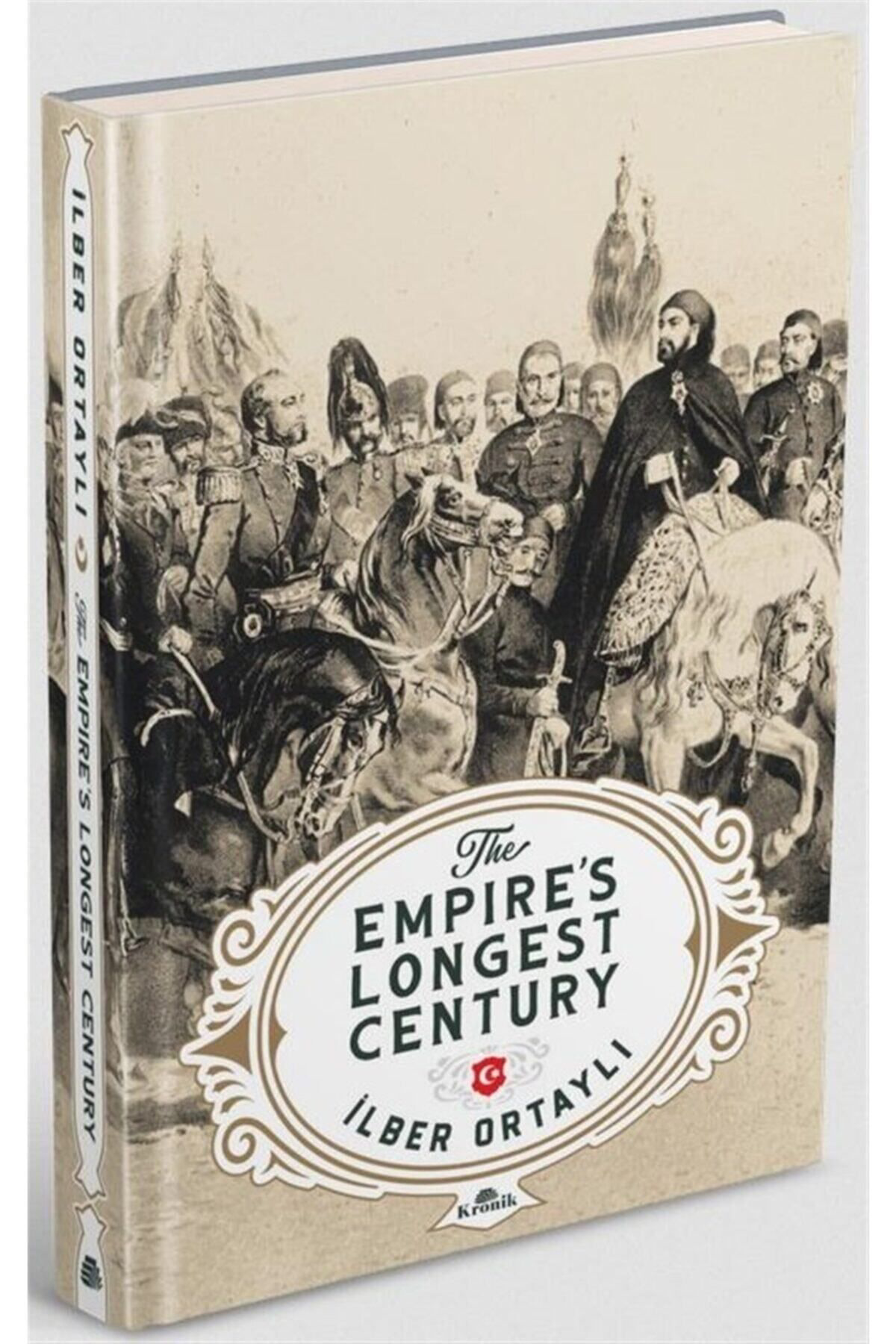 Kronik Kitap The Empire’S Longest Century - İlber Ortaylı 9786257631266