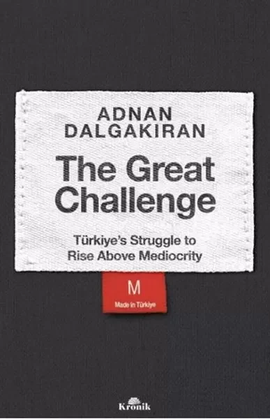 The Great Challenge - Türkiye’s Struggle to Rise Above Mediocrity