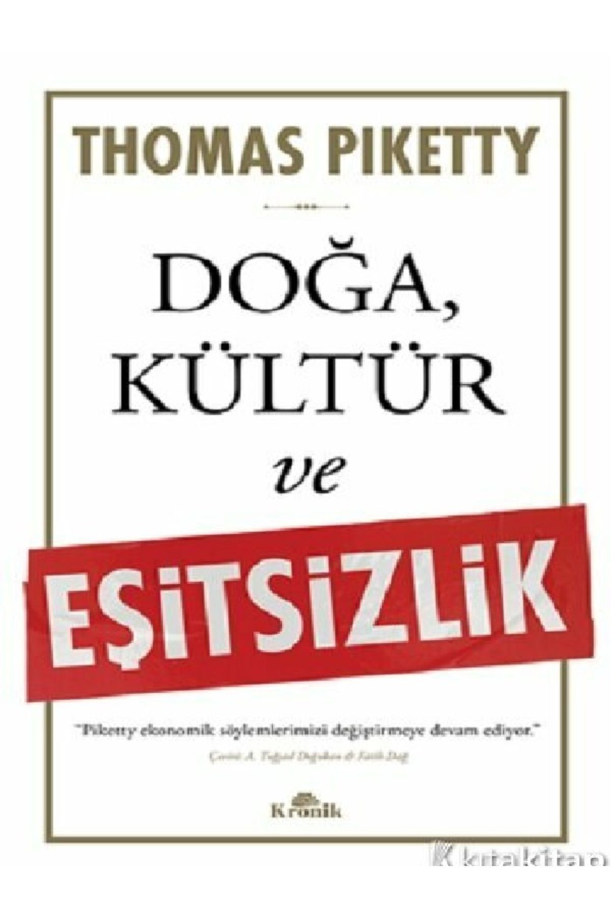Kronik Kitap Thomas Piketty - Doğa, Kültür Ve Eşitsizlik ( Ücretsiz Kargo )