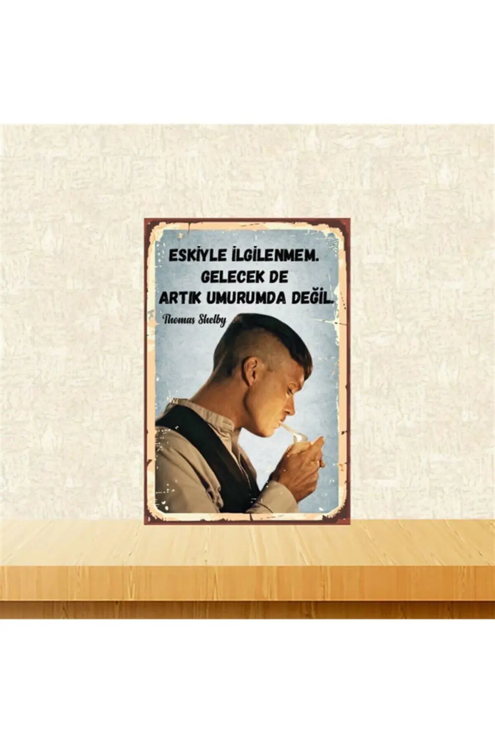 Thomas Shelby Eskiyle Ilgilenmem 20-30 Cm Retro Ahşap Tablo Tkfx4