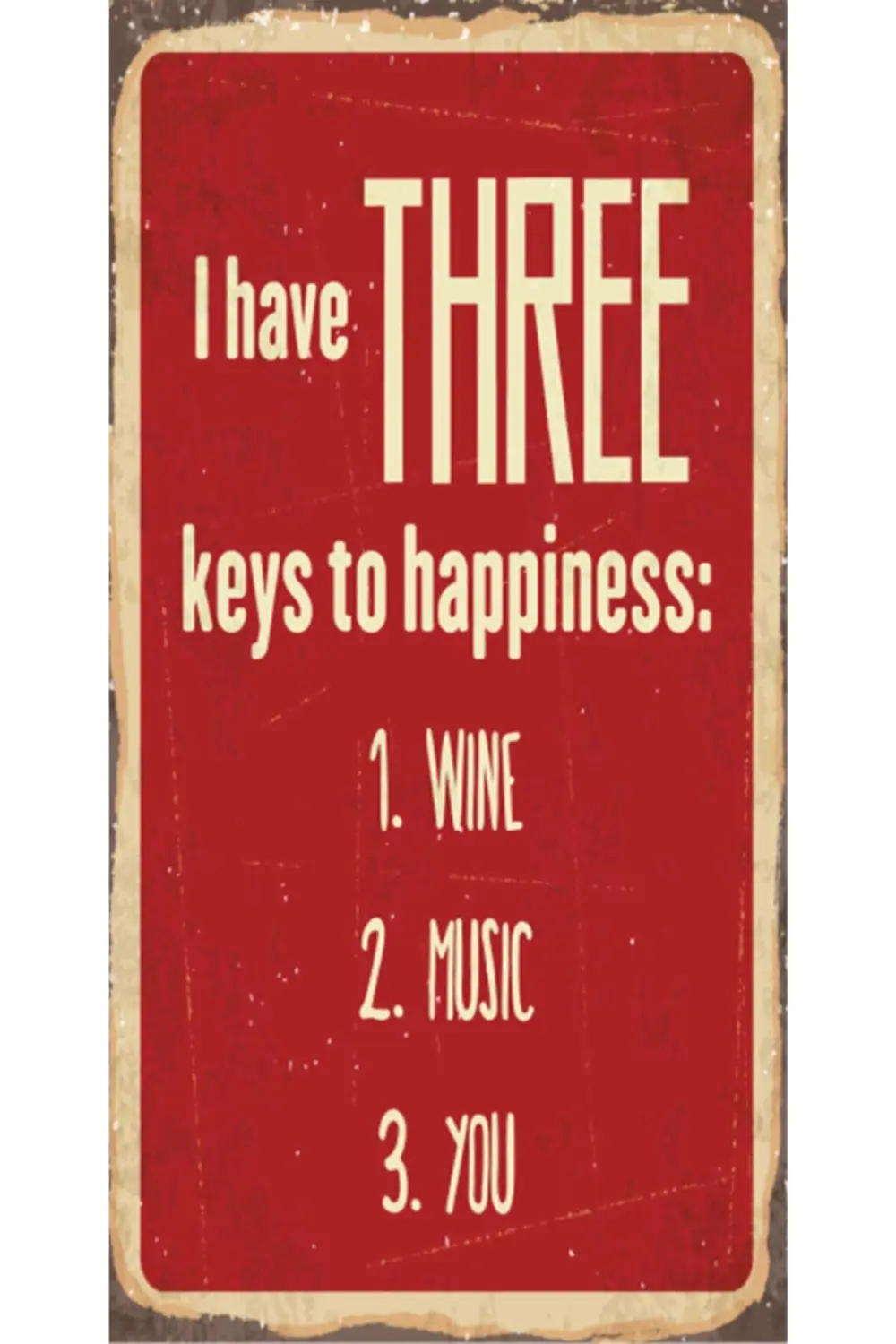 Three Keys To Happiness : Wine , Music , You - Retro Ahşap Poster
