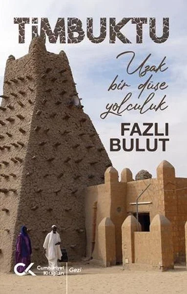 Timbuktu - Uzak Bir Düşe Yolculuk Timbuktu - Uzak Bir Düşe Yolculuk