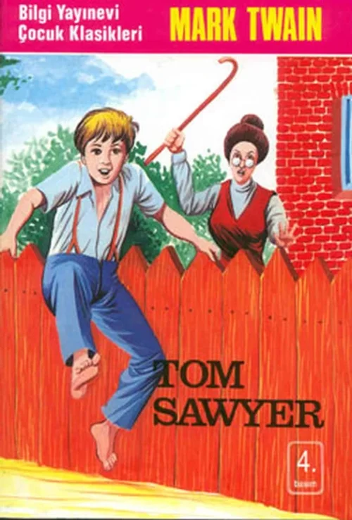 Tom Sawyer - Bilgi Yayınevi Klasik Çocuk Romanı Tom Sawyer - Bilgi Yayınevi Klasik Çocuk Romanı