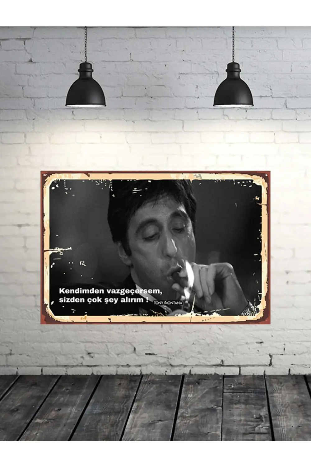 Tony Montana Kendimden Vazgeçersem Sizden Çok Şey Alırım 20x30 Cm