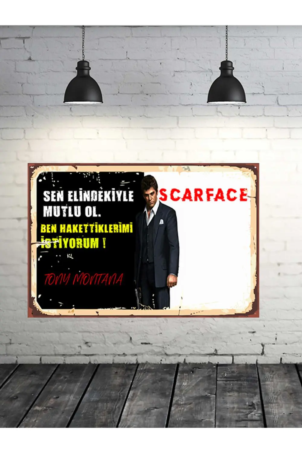 Tony Montana Scarface Ben Hakettiklerimi Istiyorum 20x30 Cm Retro