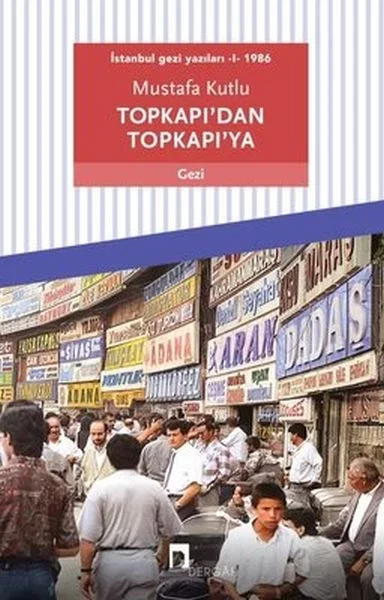 Topkapı’dan Topkapı’ya - İstanbul Gezi Yazıları 1 1986 Fiyatı, Yorumları ve Özellikleri