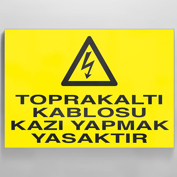 Technopa Toprakalti Kablosu Kazi Yapmak Yasaktir Uyari Levhasi
