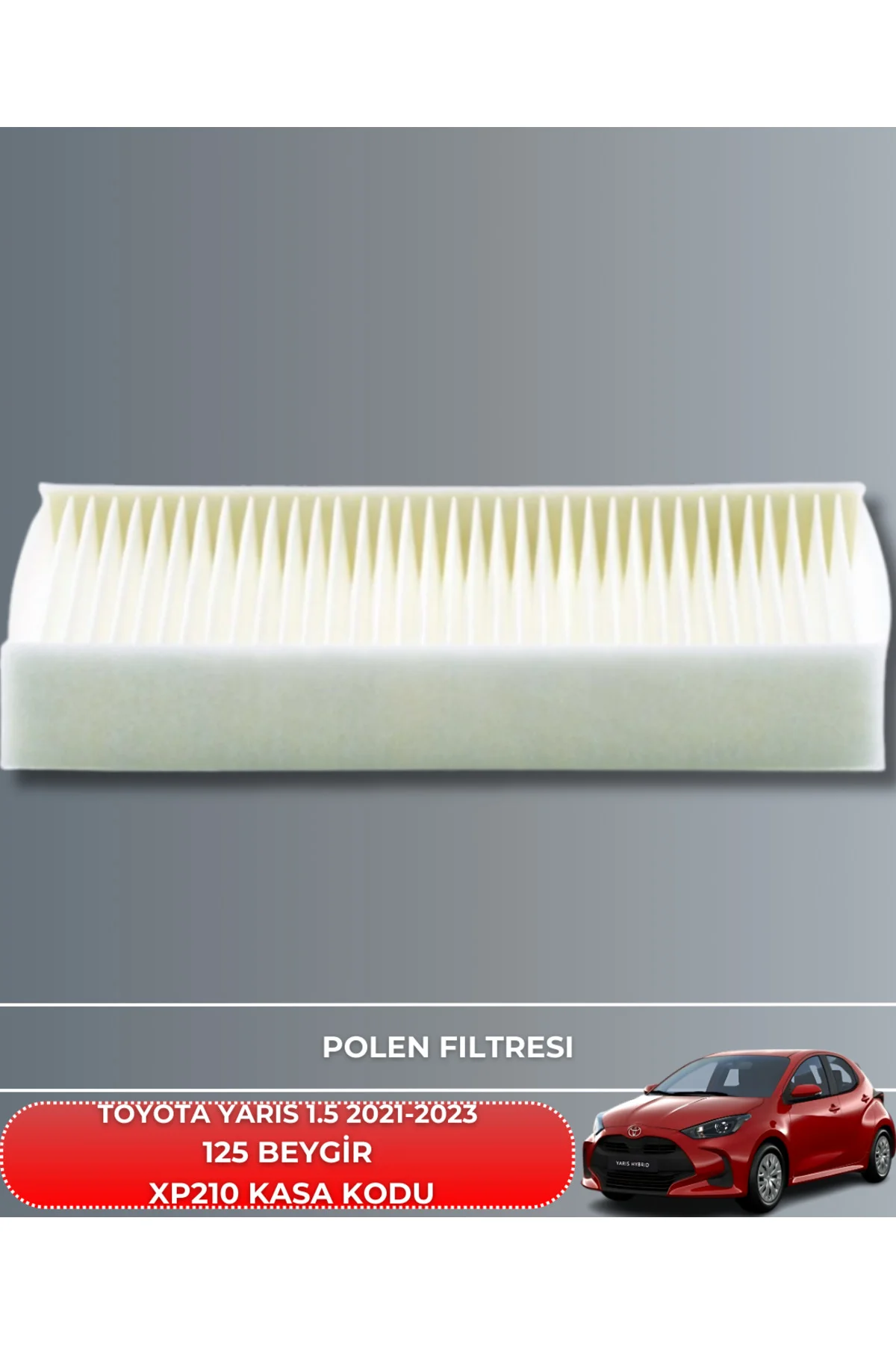 TOYOTA YARIS 1.5 2021-2022-2023 125 BEYGİR HAVA YAĞ POLEN FİLTRE 