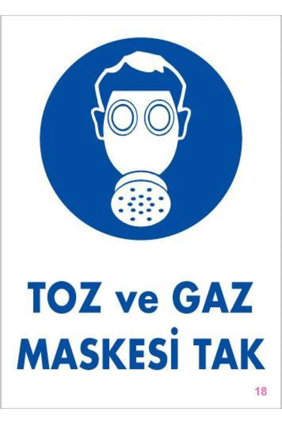 Toz ve Gaz Maskesi Uyarı Levhası 25x35 KOD:18 Toz ve Gaz Maskesi Uyarı Levhası 25x35 KOD:18