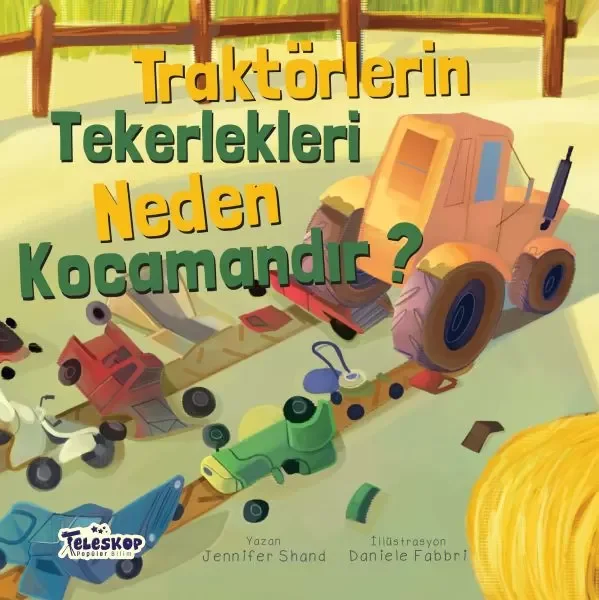 Traktörlerin Tekerlekleri Neden Kocamandır? - Neden Serisi