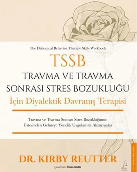 TSSB Travma ve Travma Sonrası Stres Bozukluğu İçin Diyalektik Davranış Terapisi Fiyatı, Yorumları ve Özellikleri