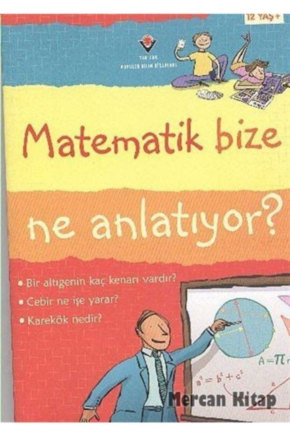 Tubitak- Matematik Bize Ne Anlatıyor? (karton Kapak)