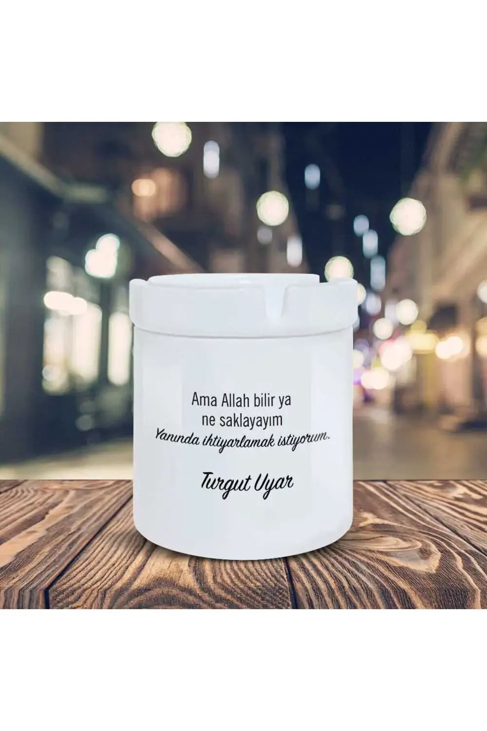 Turgut Uyar Küllük Yanında Yaşlanmak Baskılı Kül Tablası K-37