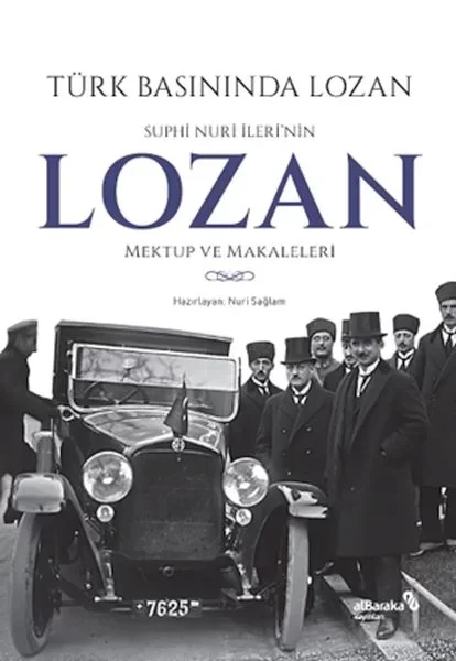 Türk Basınında Lozan: Suphi Nuri İleri'nin Lozan Mektup ve Makale