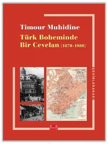 Türk Boheminde Bir Cevelan (1870-1980) Türk Boheminde Bir Cevelan (1870-1980)