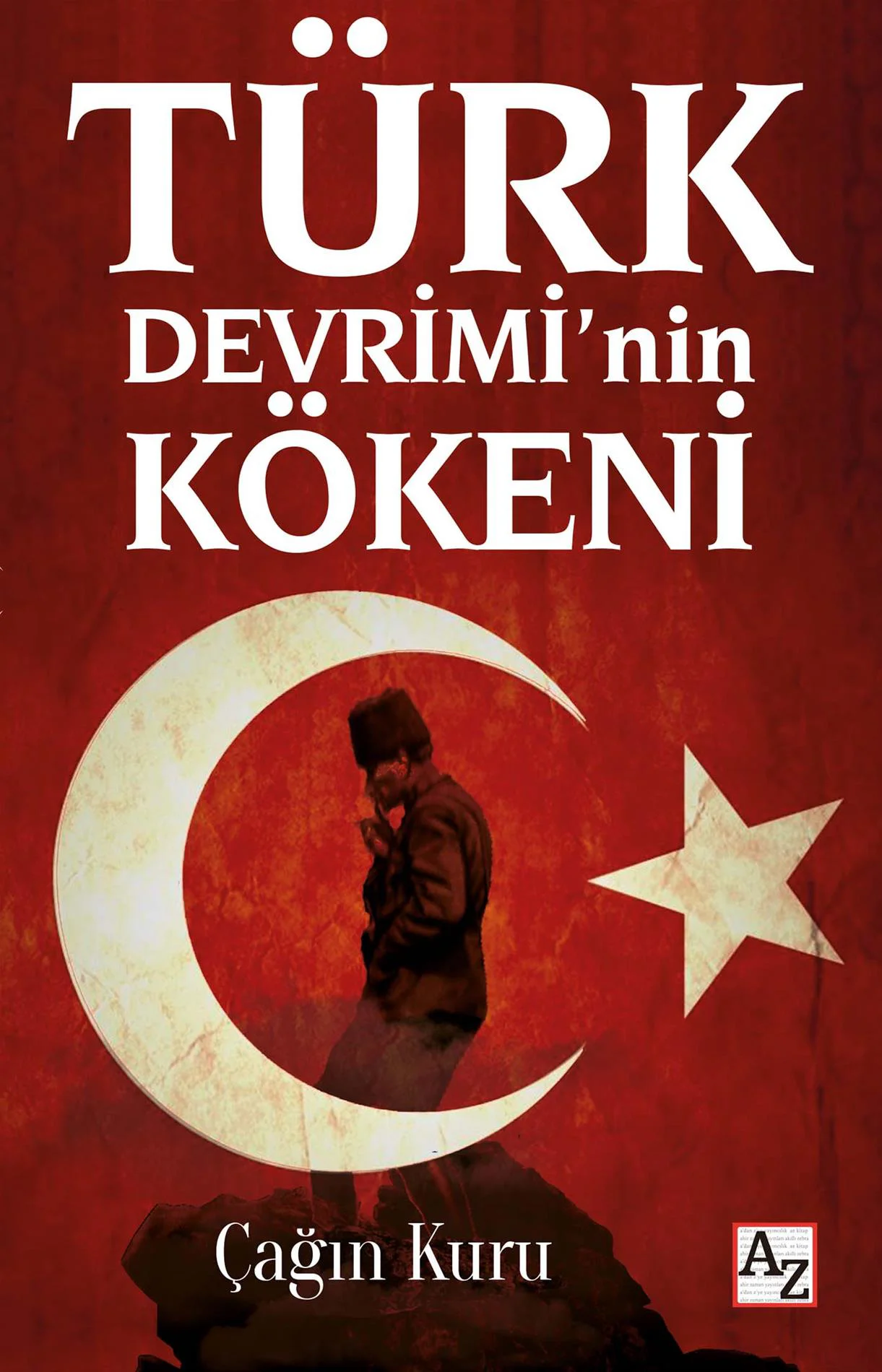 Türk Devrimi’nin Kökeni-Çağın Kuru