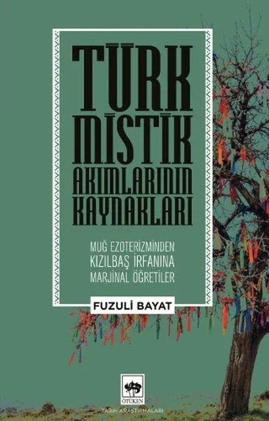 Türk Mistik Akımlarının Kaynakları Fiyatı, Yorumları ve Özellikleri