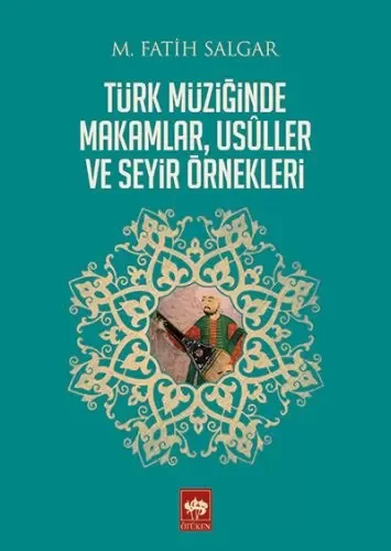 Türk Müziğinde Makamlar, Usuller ve Seyir Örnekleri Fiyatı, Yorumları ve Özellikleri