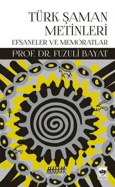 Türk Şaman Metinleri - Efsaneler ve Memoratlar Fiyatı, Yorumları ve Özellikleri