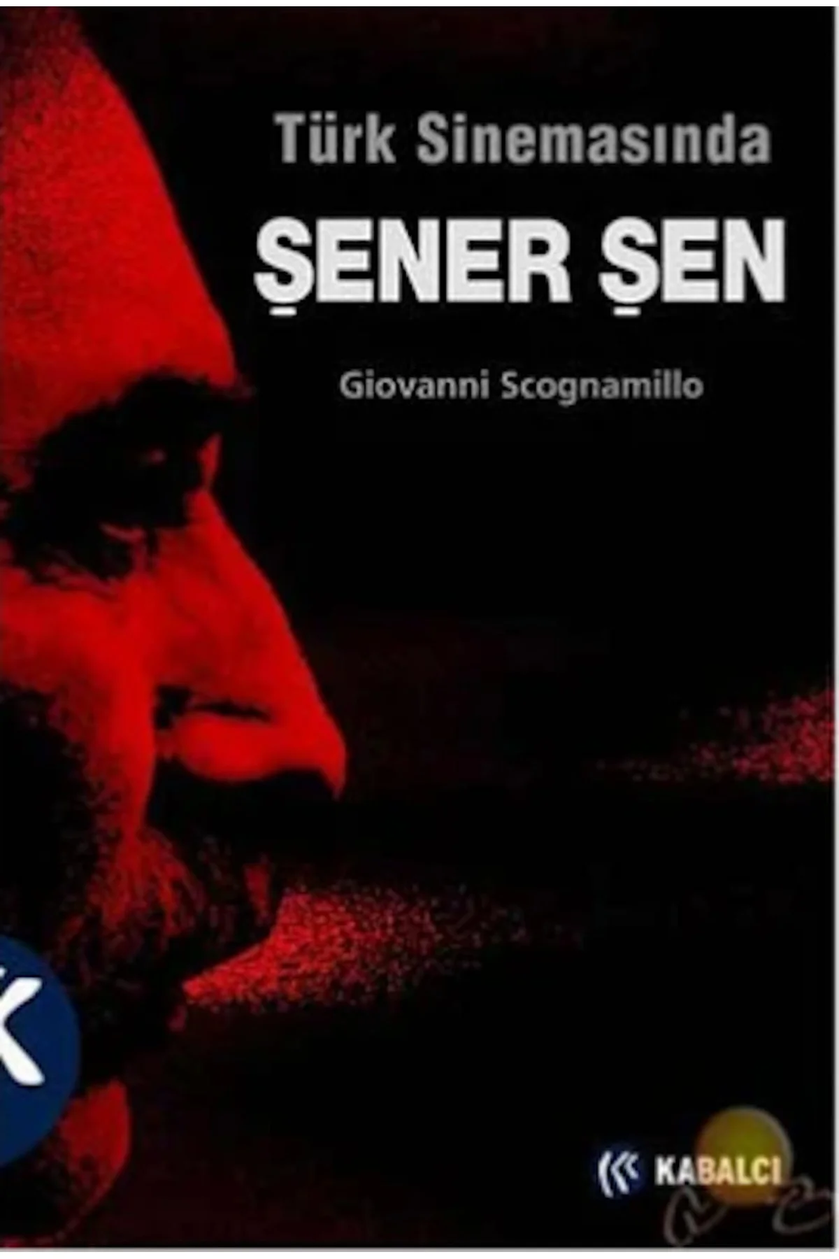 Türk Sinemasında Şener Şen * Giovanni Scognamillo