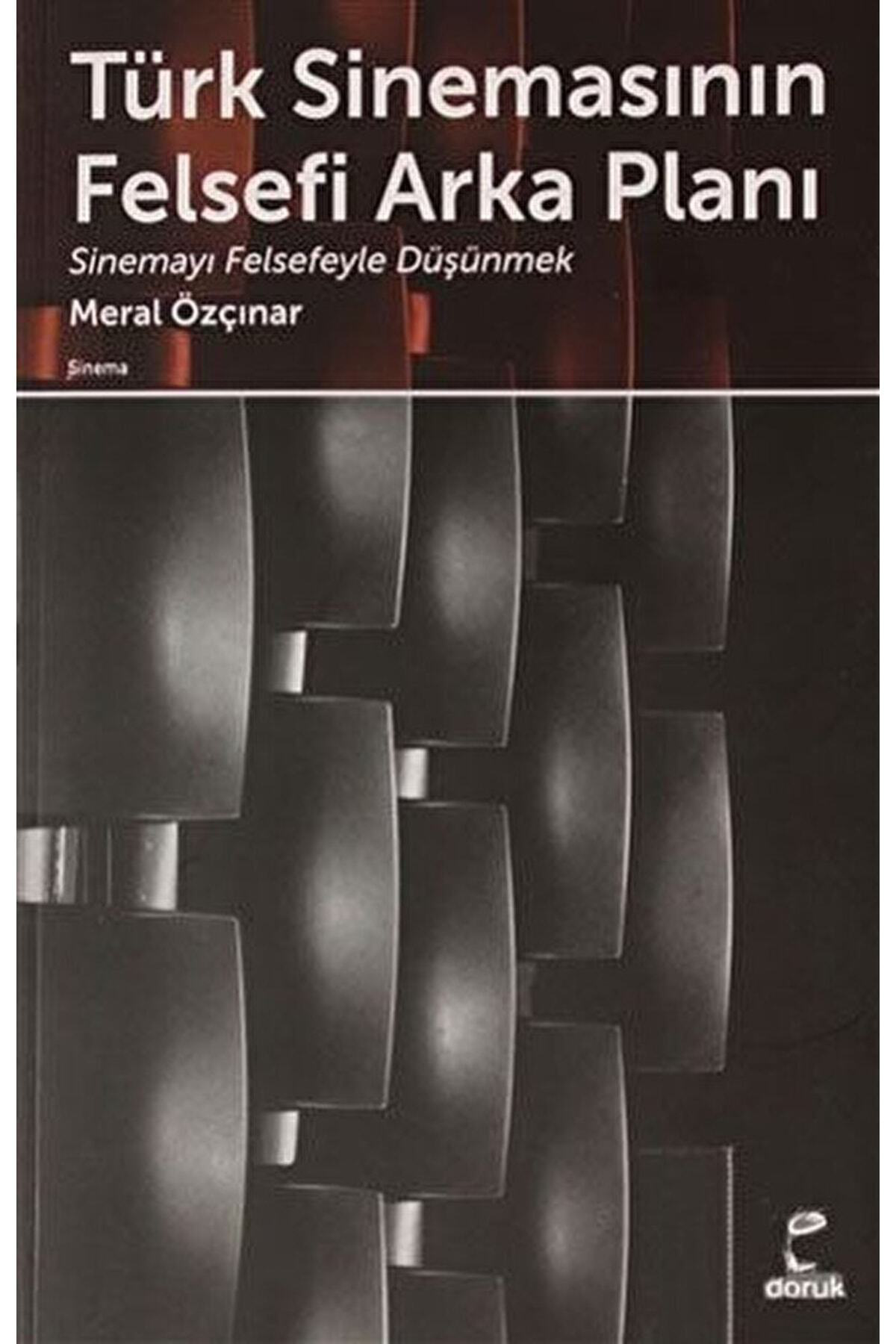 Türk Sinemasının Felsefi Arka Planı / Meral Özçınar Eşli / / 9789