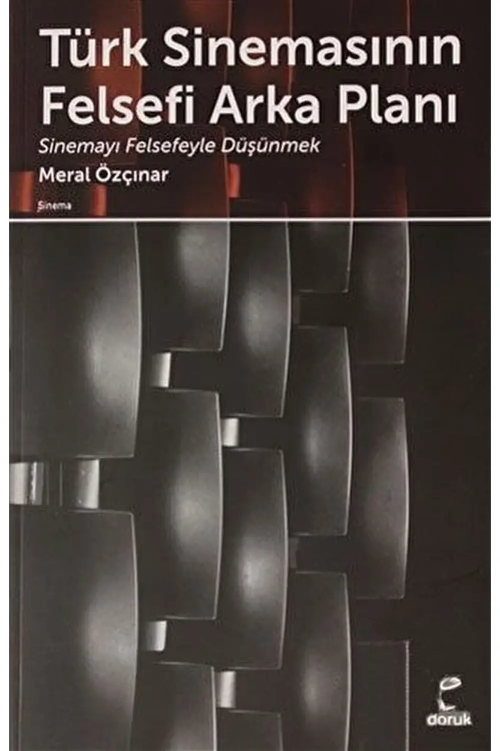 Türk Sinemasının Felsefi Arka Planı / Meral Özçınar Eşli / / 9789