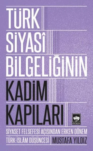 Türk Siyasi Bilgeliğinin Kadim Kapıları Fiyatı, Yorumları ve Özellikleri