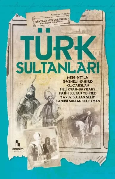 Türk Sultanları - Dünyaya Yön Verenler