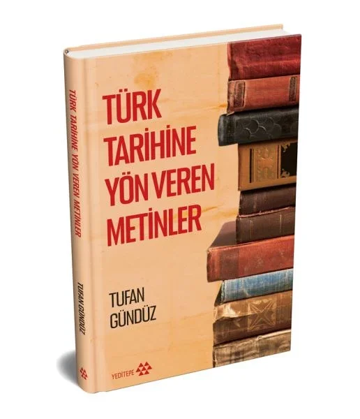 Türk Tarihine Yön Veren Metinler (Ciltli) Türk Tarihine Yön Veren Metinler (Ciltli)