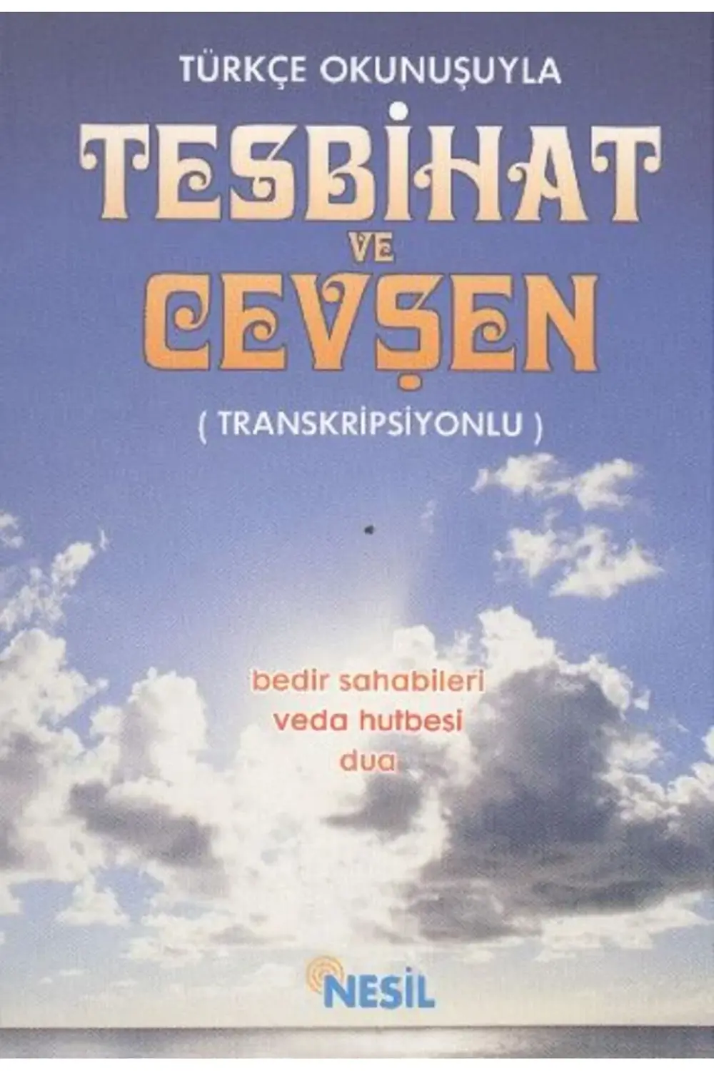 Türkçe Okunuşuyla Tesbihat ve Cevşen - Transkripsiyonlu