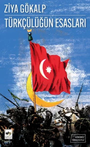 Türkçülüğün Esasları – Günümüz Türkçesiyle Fiyatı, Yorumları ve Özellikleri