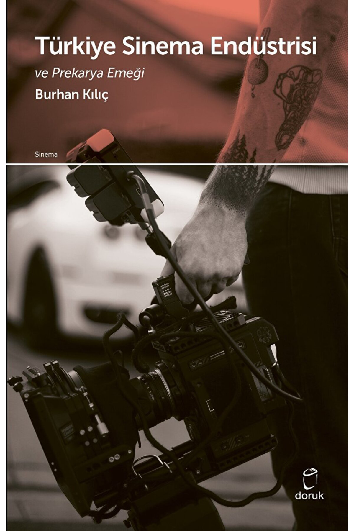 Türkiye Sinema Endüstrisi ve Prekarya Emeği / Burhan Kılıç / Doru